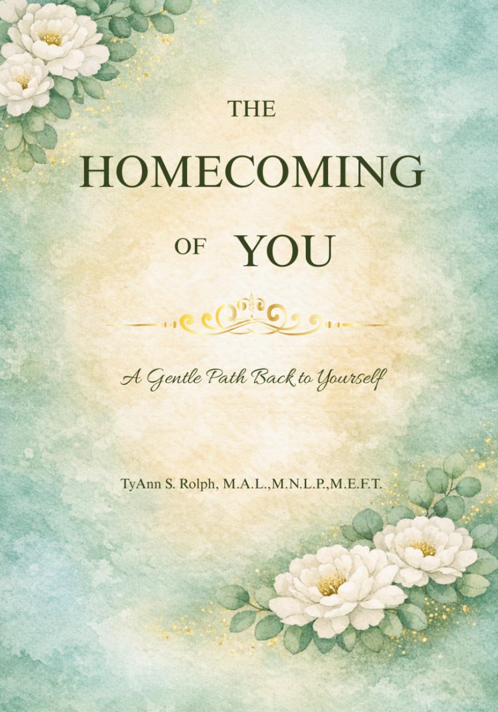 The Homecoming of You: A Gentle Path Back to Yourself (Of You Series)