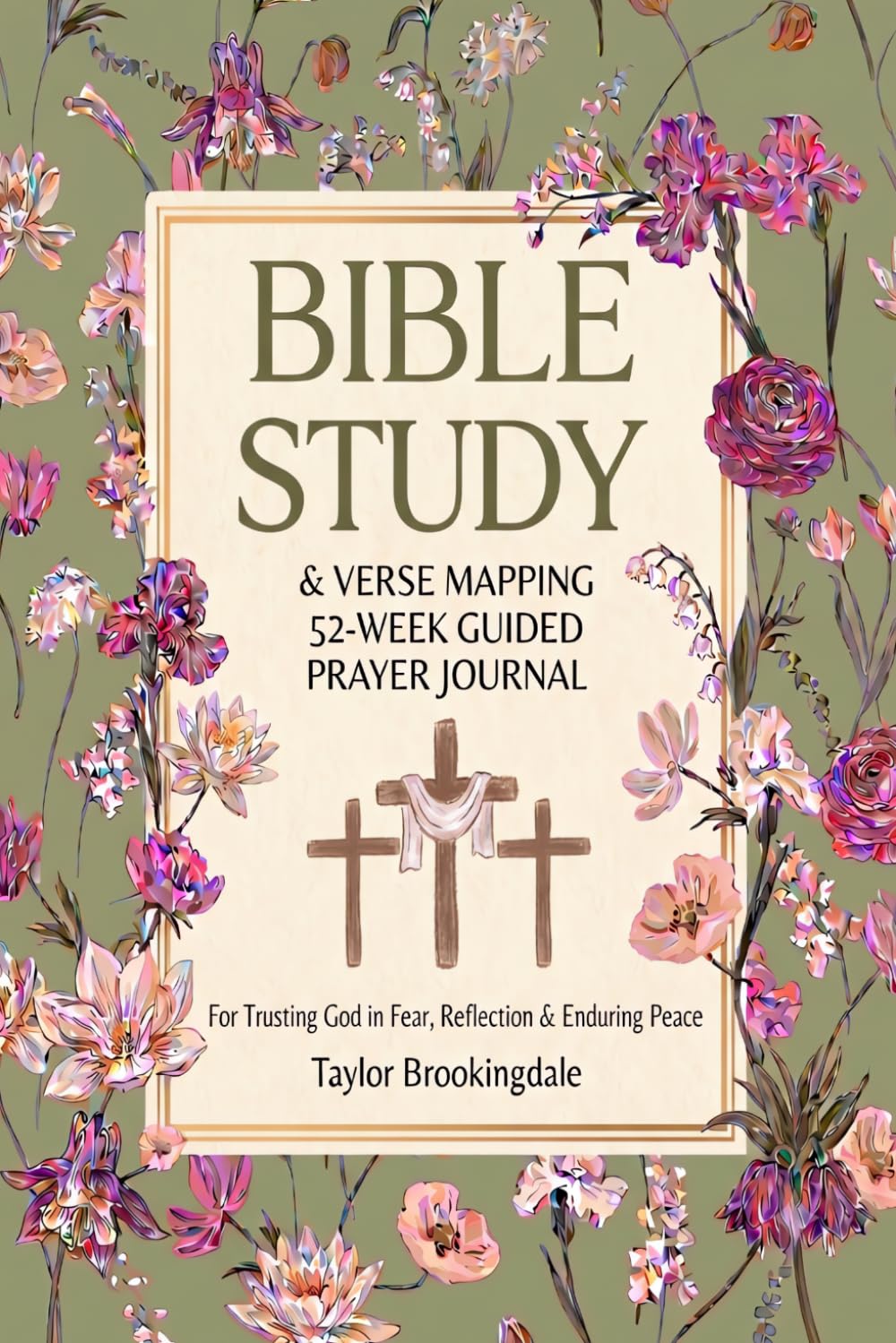 BIBLE STUDY & VERSE MAPPING 52-WEEK GUIDED PRAYER BOOK for Finding Calm in Anxiety, Trusting God in Fear, Reflection, and Enduring Peace: Devotional ... Mapping: Anchored in Grace Through Scripture)