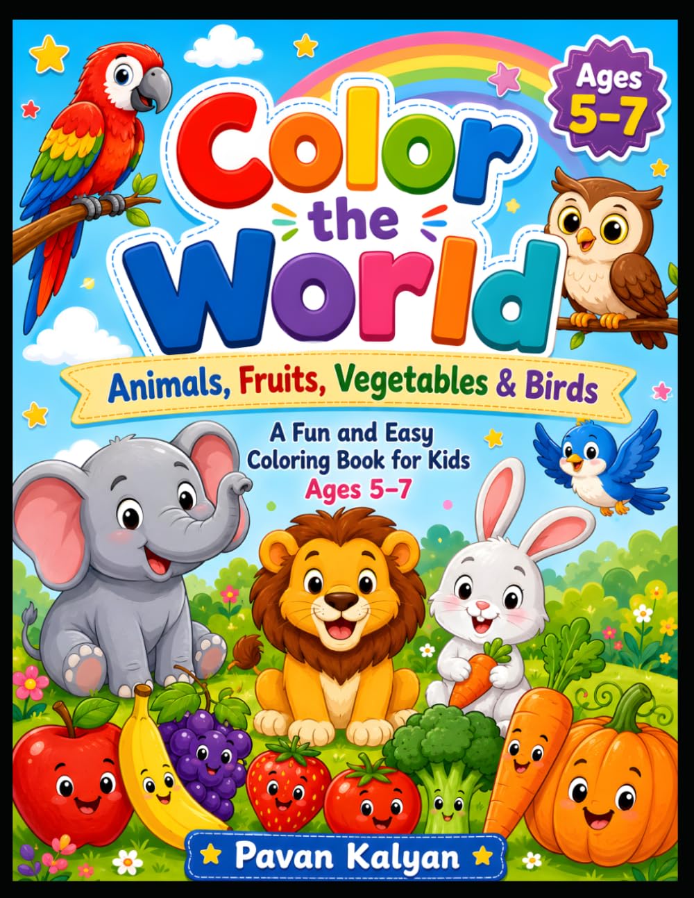 Color the World: Animals, Fruits, Vegetables & Birds