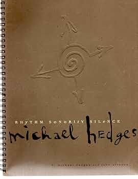 Rhythm Sonority Silence by マイケル・ヘッジス Michael Hedges/Rhythm, Sonority, Silence Book