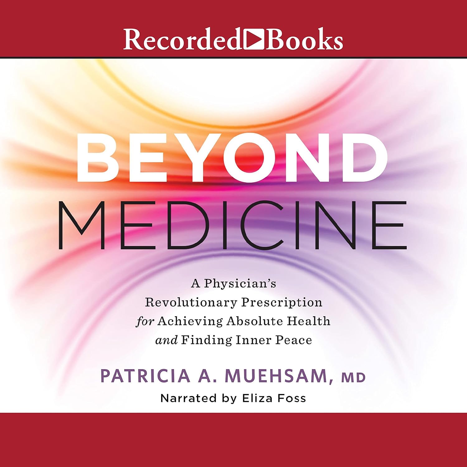 Beyond Medicine: A Physician's Revolutionary Prescription for Achieving Absolute Health and Finding Inner Peace    
	                
	            

                 
                        Audible Audiobook 
                  
                        – Unabridged