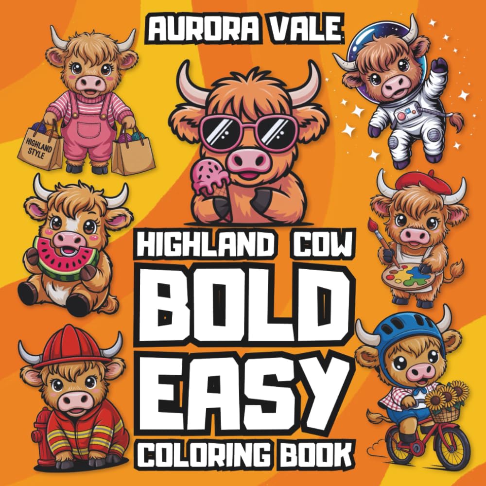 Cute Highland Cows Coloring Book: Easy and Bold Designs for Kids and Adults | Simple, Stress-Relief and Fun Highland Cow Designs