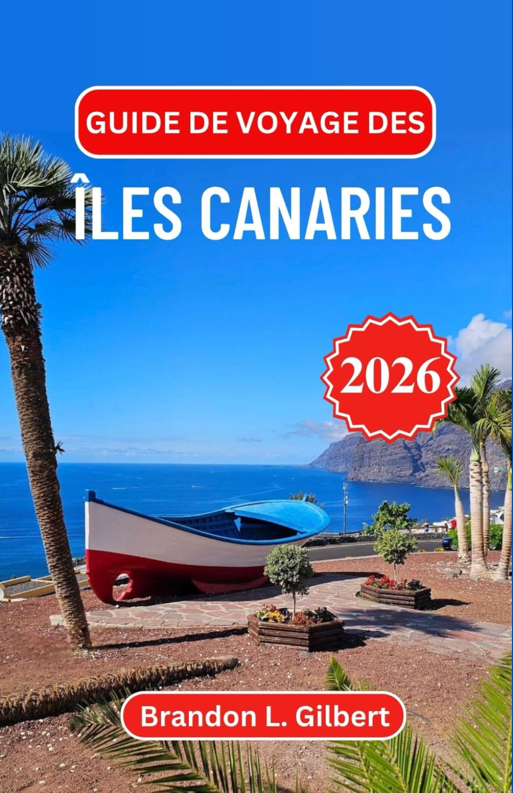 Guide de voyage des îles Canaries 2026: Découvrez des paysages volcaniques, des plages dorées et le charme d'une escapade atlantique espagnole