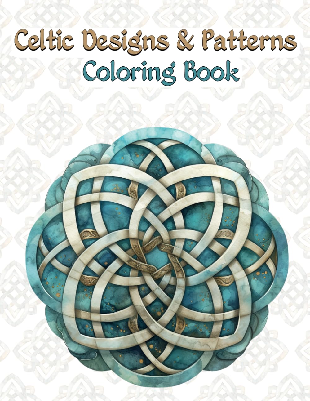 Celtic Designs and Patterns Coloring Book: Exploring Nature's Mysteries, Knots for Adult Coloring