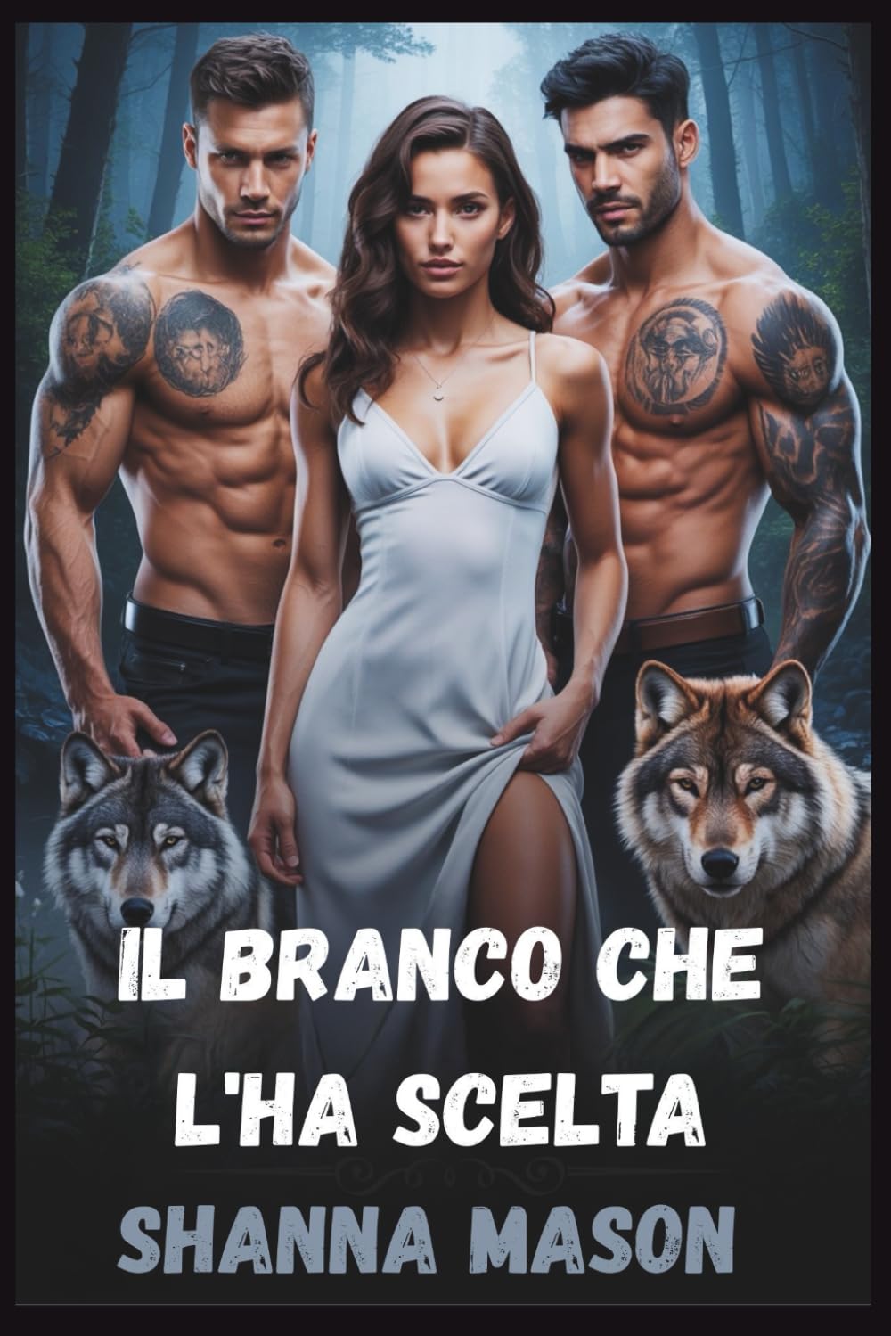 Il branco che l'ha scelta: Una storia d'amore tra lupi mannari e harem invertita nata dalla profezia e dal sangue
