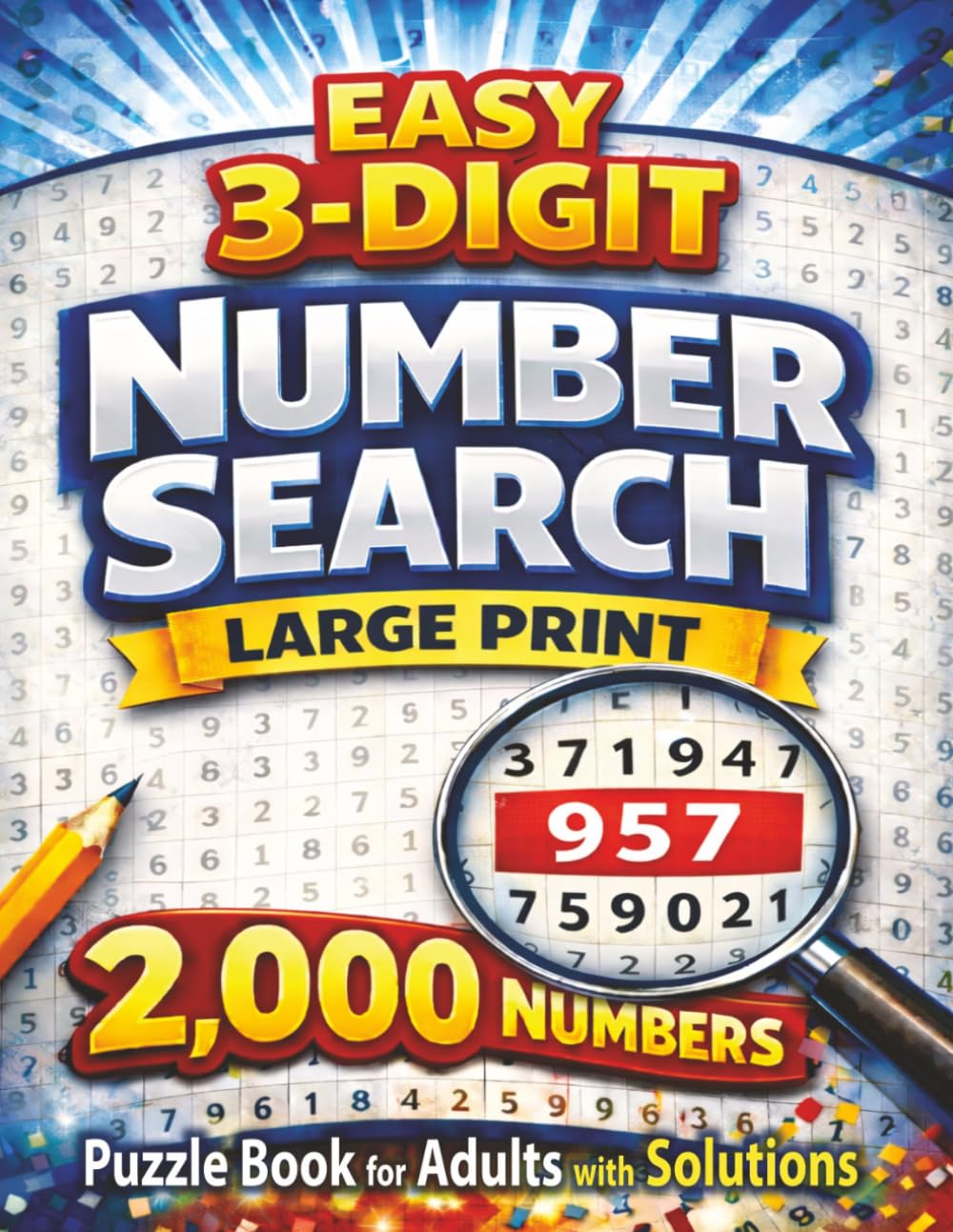 Easy 3 Digit Number Search: Large Print Puzzle Book for Adults and Seniors with 2000 Hidden Numbers to Find and Solutions Included (Number Search Series)