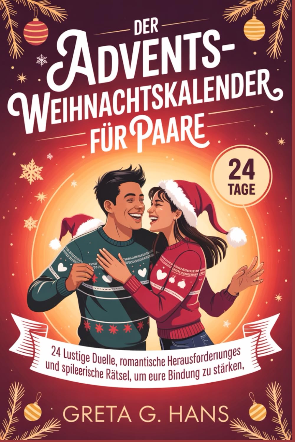 DER ADVENTS-WEIHNACHTSKALENDER FÜR PAARE: 24 lustige Duelle, romantische Herausforderungen und spielerische Rätsel, um eure Bindung zu stärken