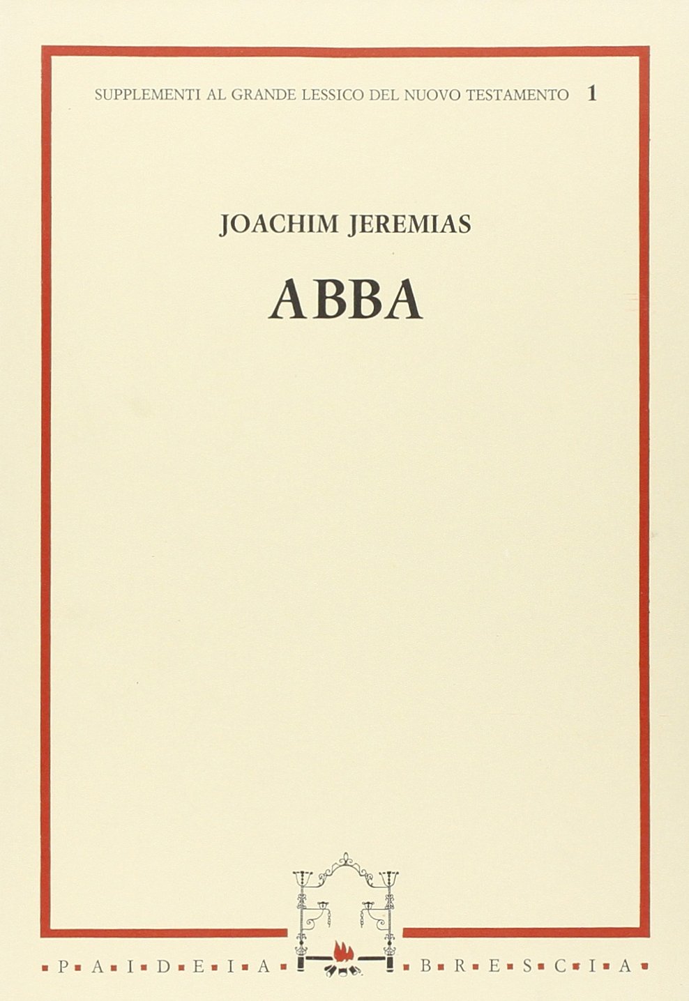 Abba. Primo Supplemento Al «Grande Lessico Del Nuovo Testamento» - 4