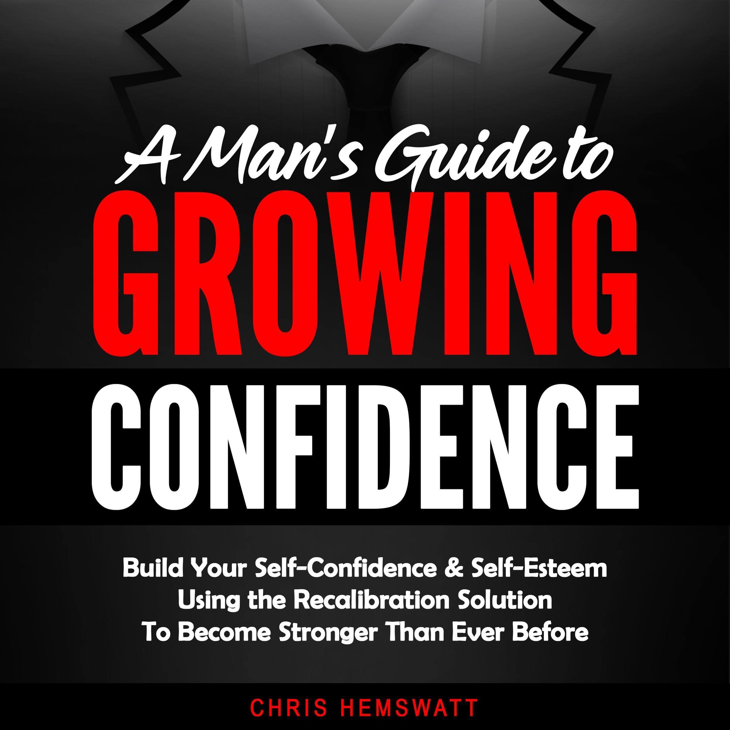 A Man’s Guide to Growing Confidence