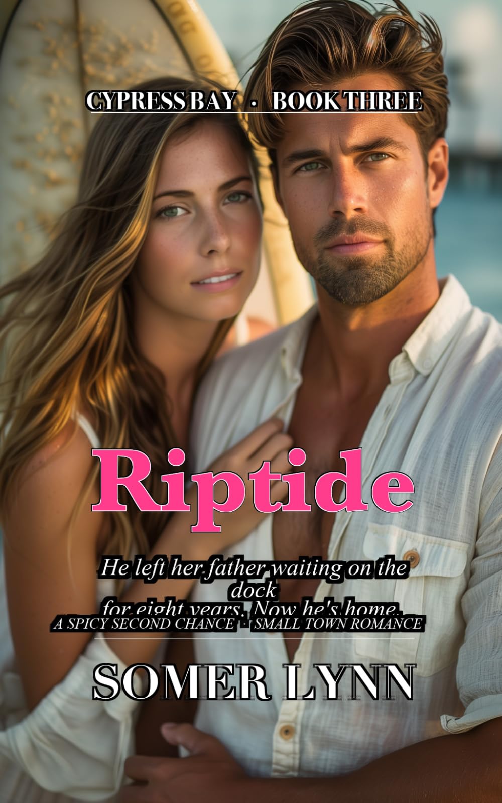 Riptide: A Spicy Second Chance Small Town Romance (Cypress Bay Book 3)