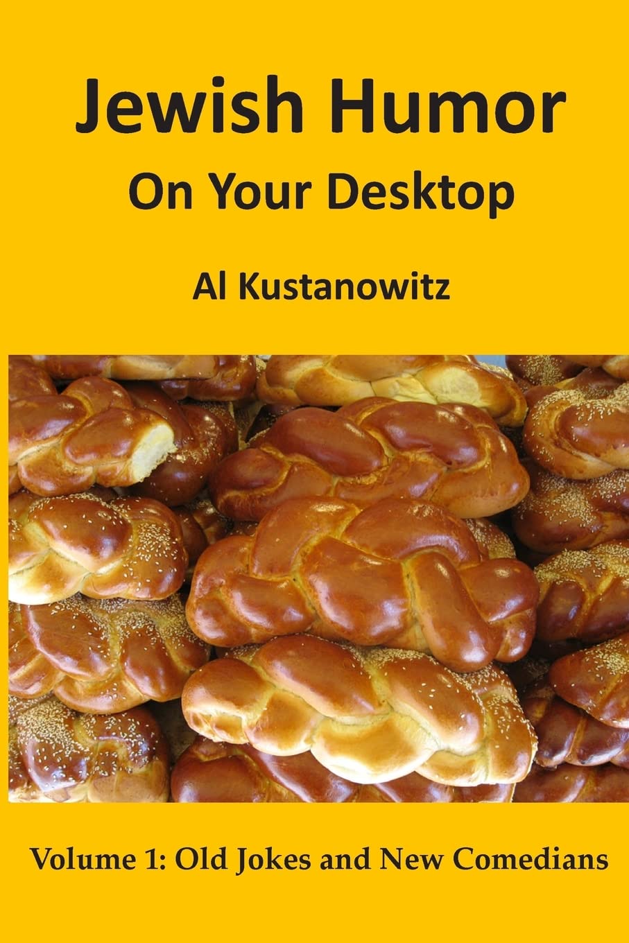 Jewish Humor on Your Desktop: Old Jokes and New Comedians: Volume 1