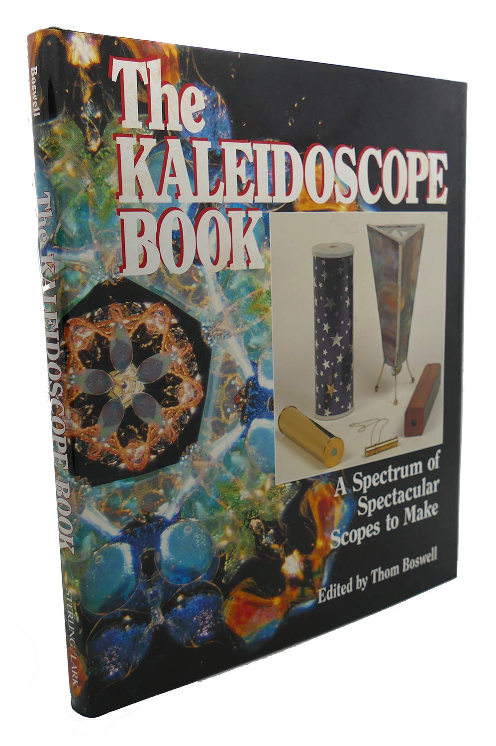 The Kaleidoscope Book: A Spectrum of Spectacular Scopes to Make Hardcover – December 31, 1899