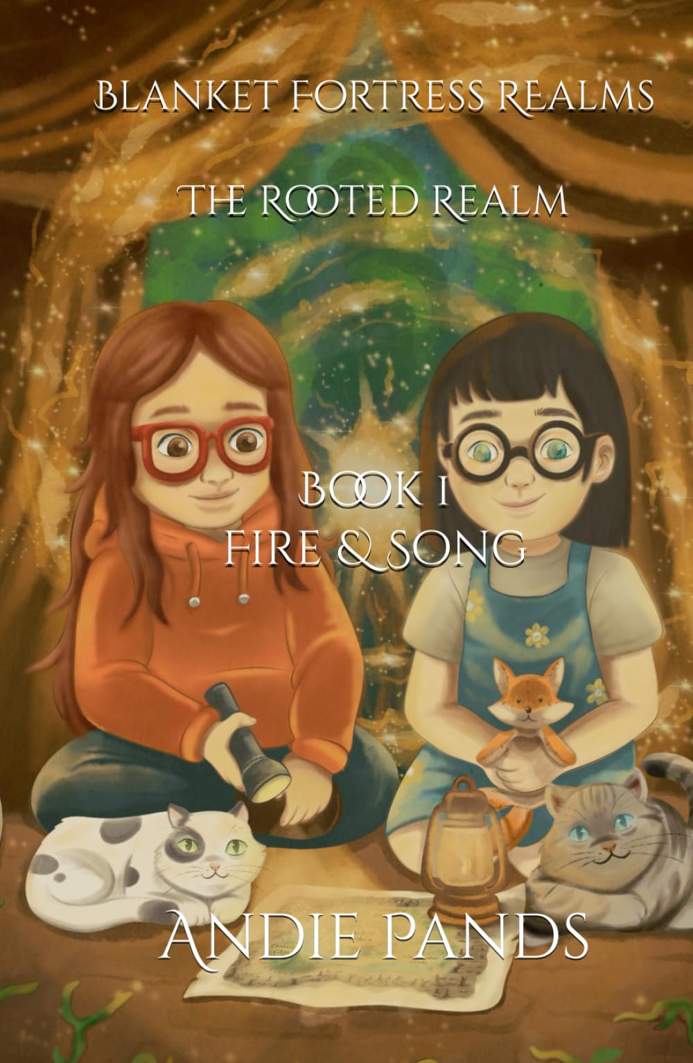 Blanket Fortress Realms: The Rooted Realm - Book 1: Fire & Song