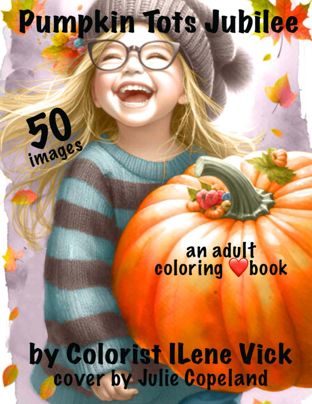 Pumpkin Tots Jubilee: Book #172 Of My Jubilee Adult Coloring Book Series ~ Grayscale