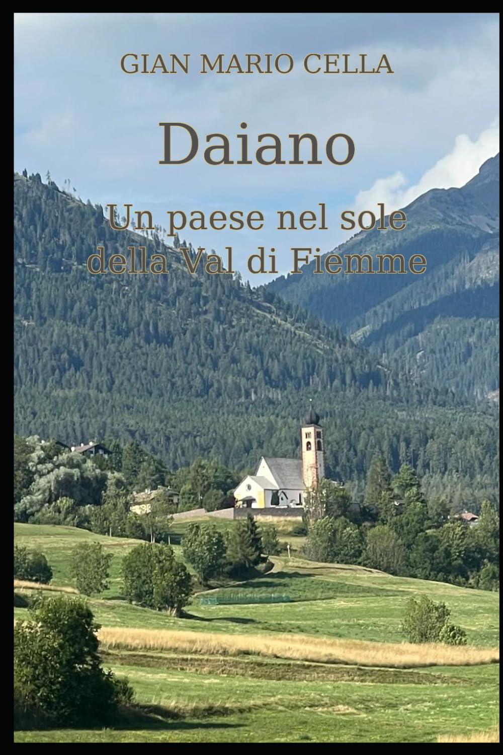 Daiano: Un paese nel sole della Val di Fiemme