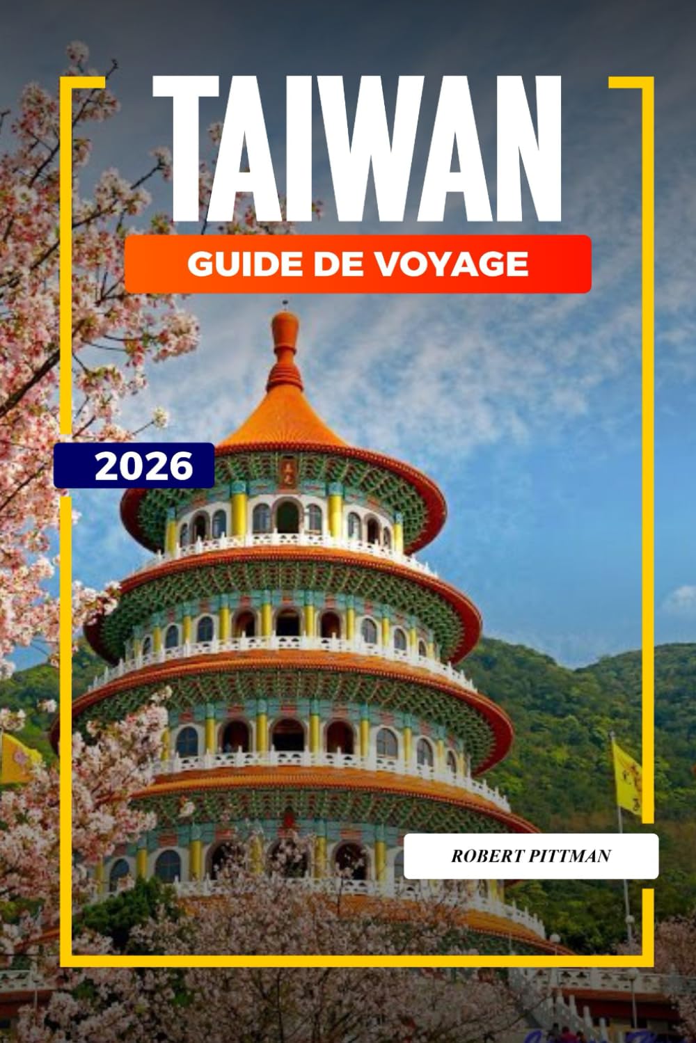 TAIWAN Guide de voyage 2026: Festivals, gastronomie et expériences urbaines de Taipei à Kaohsiung