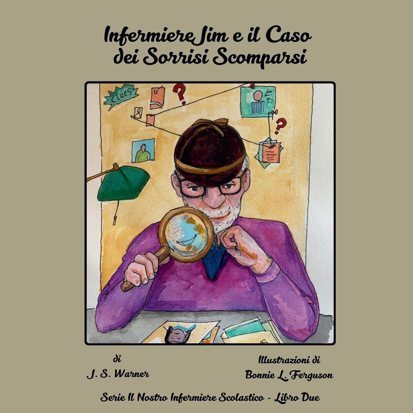 Infermiere Jim e il Caso dei Sorrisi Scomparsi: 2 (Serie Il Nostro Infermiere Scolastico)