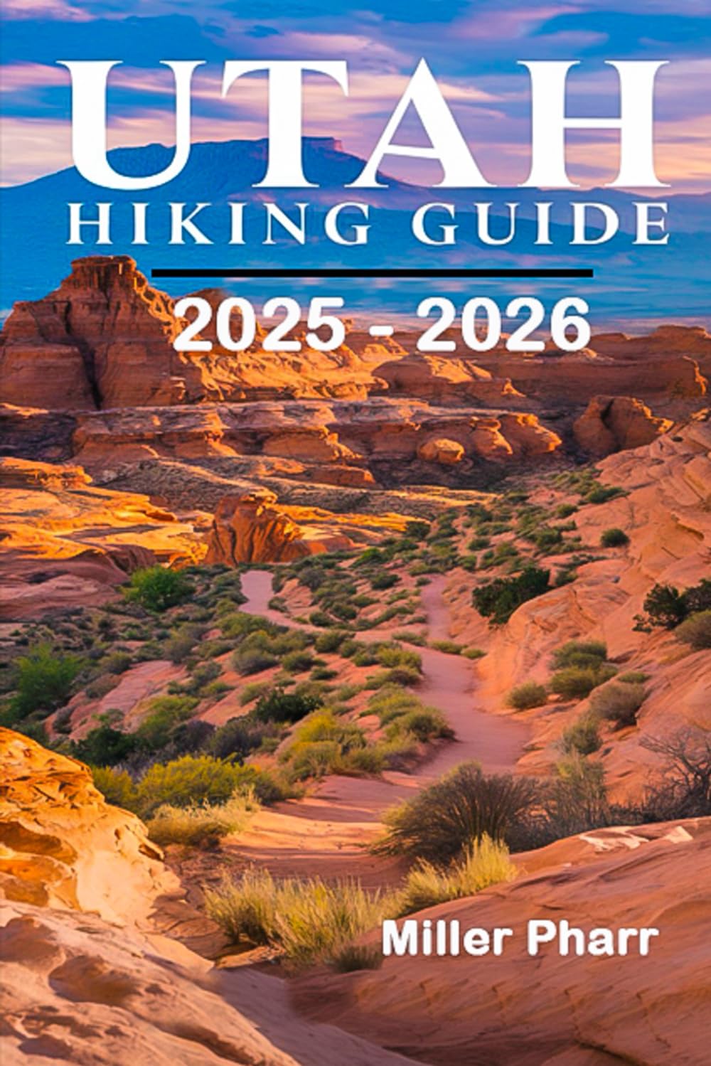 Utah Hiking Guide 2025 - 2026