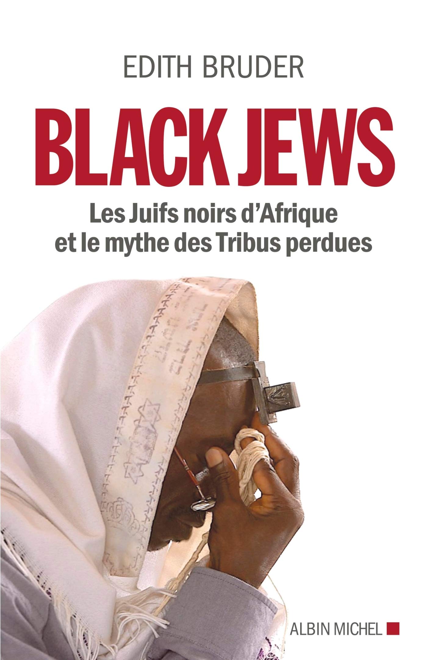 Black Jews: Les Juifs noirs d'Afrique et le mythe des Tribus perdues