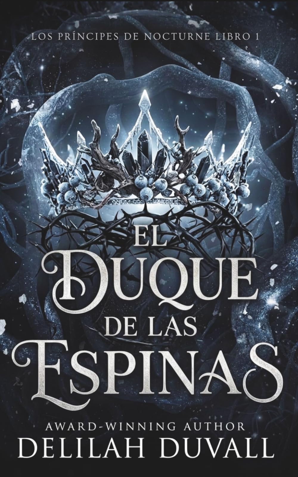 El Duque De Las Espinas: UN ROMANCE GÓTICO VICTORIANO DE FAIRIES (Los Príncipes de Nocturne - Spanish Editions)