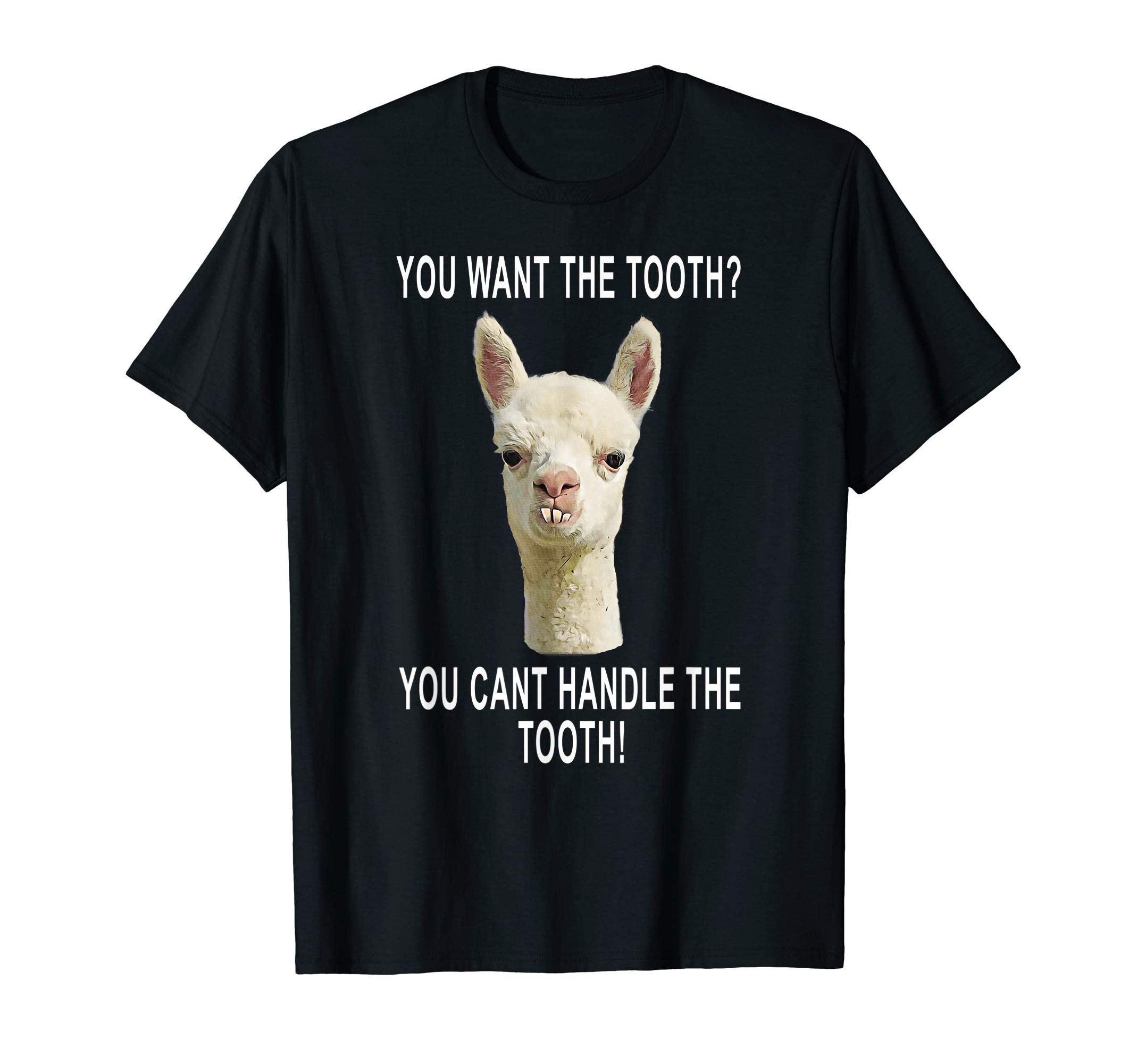 You Can't Handle the Tooth Joke Llama Funny T-Shirt