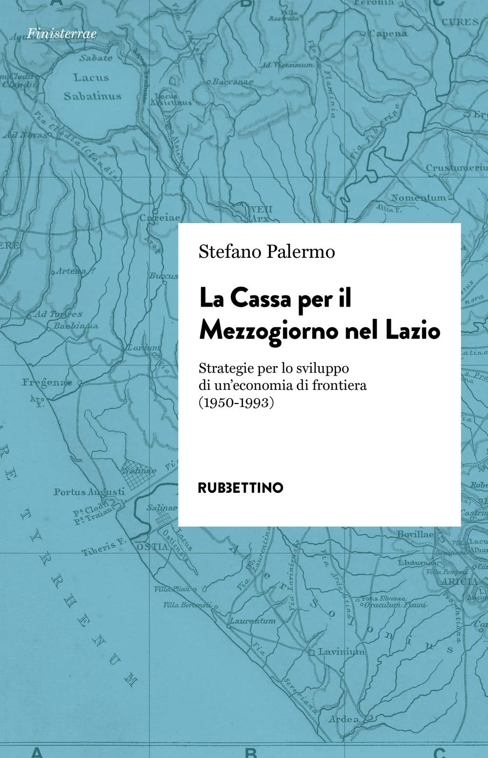 La Cassa Per Il Mezzogiorno Nel Lazio. Strategie Per Lo Sviluppo Di Un'economia Di Frontiera (1950-1993) - 4