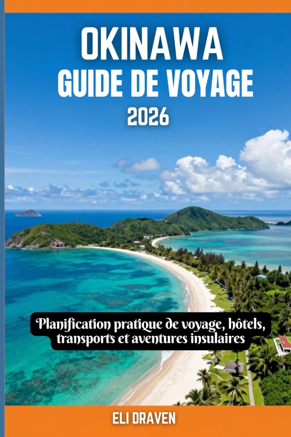 Okinawa Guide de voyage 2026: Planification pratique de voyage, hôtels, transports et aventures insulaires