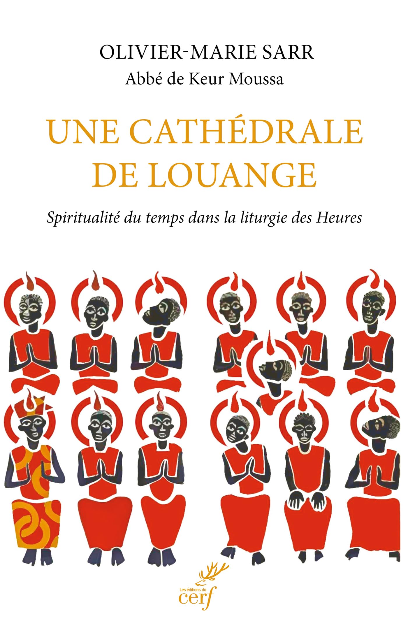Une cathédrale de louange: Spiritualité du temps dans la liturgie des Heures