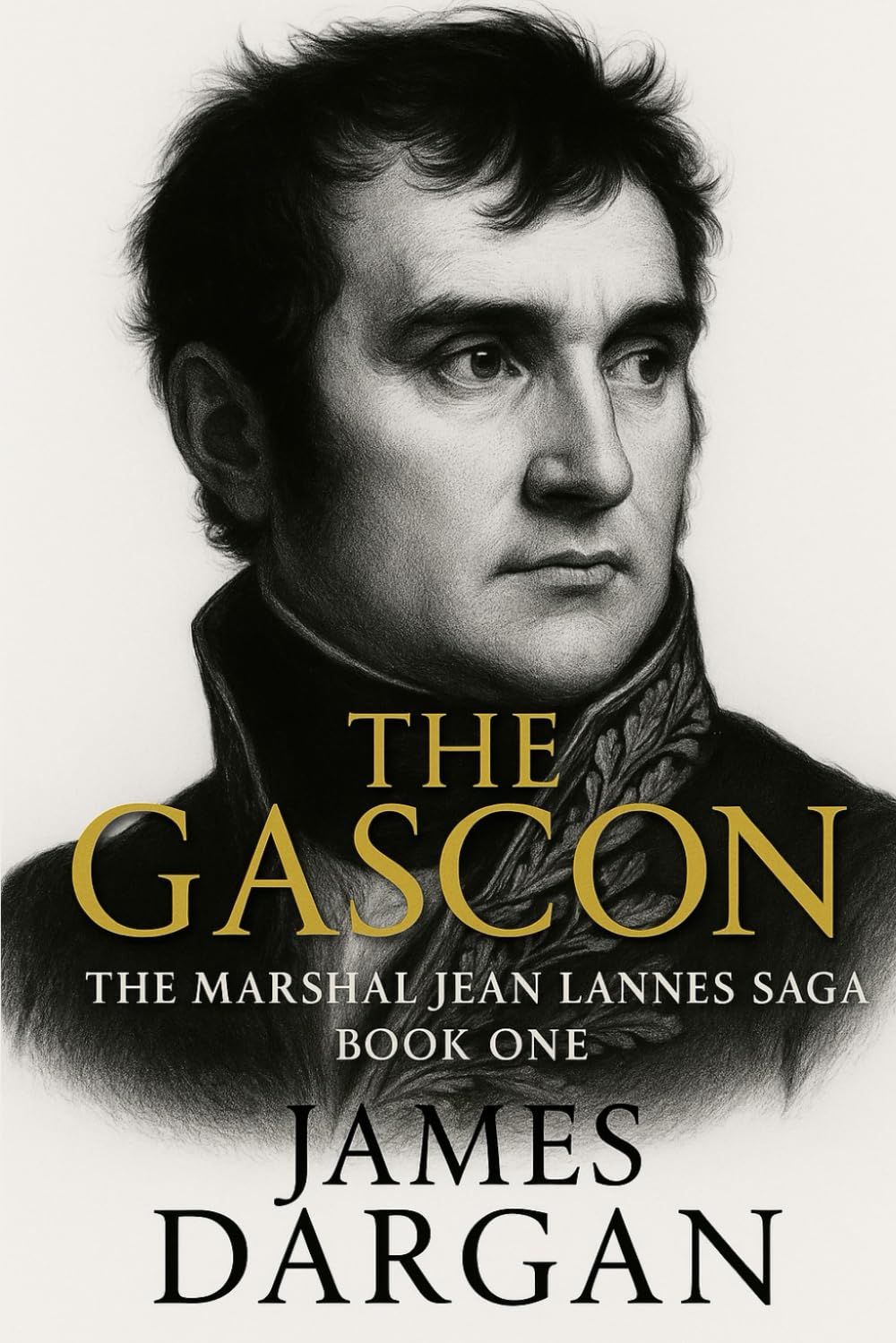 The Gascon: The Marshal Lannes Saga Book One