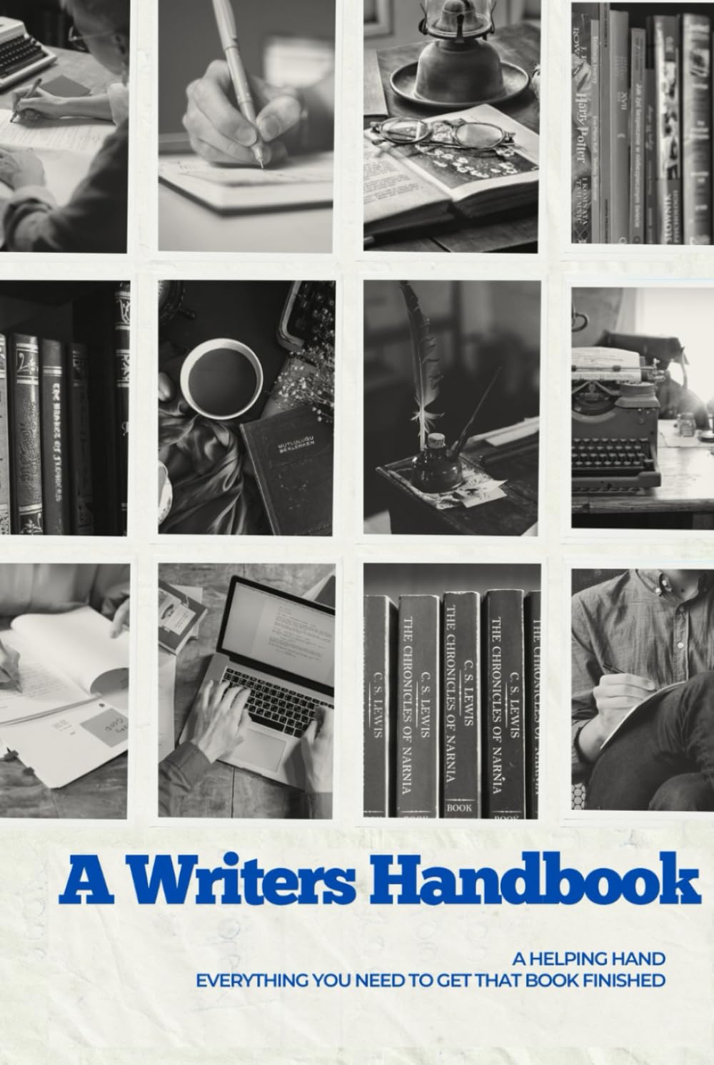 A Writer’s Handbook: Everything You Need To Get That Book Finished