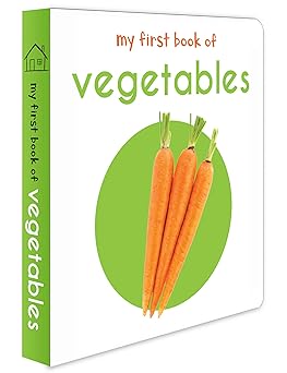 My First Book of Vegetables: First Board Book