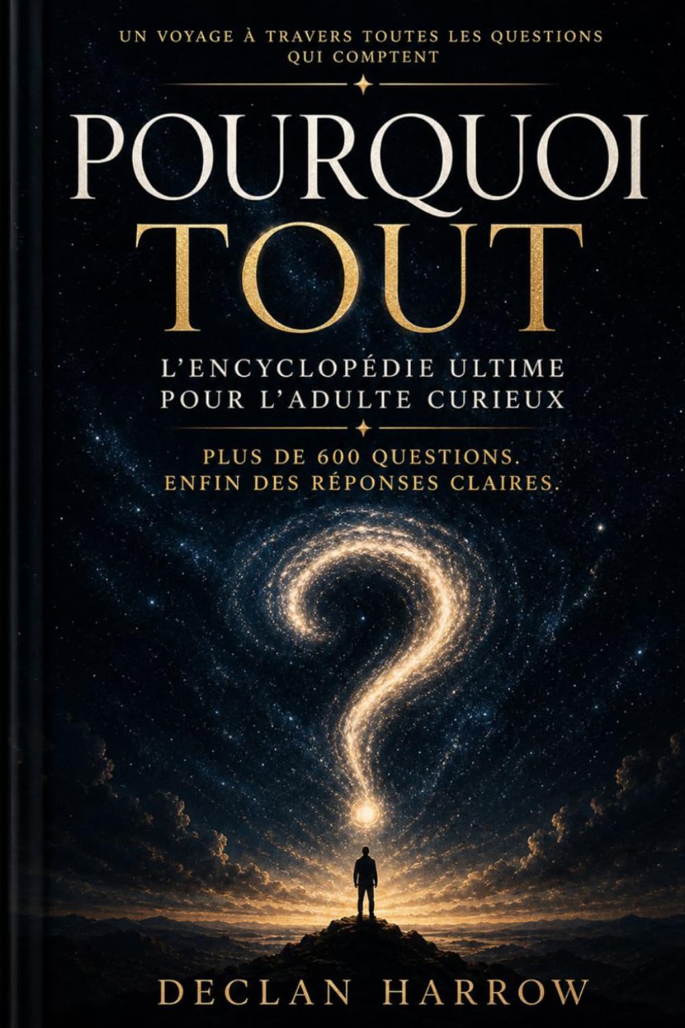 POURQUOI TOUT: L'encyclopédie ultime pour les adultes curieux Plus de 600 questions. Des réponses enfin claires.
