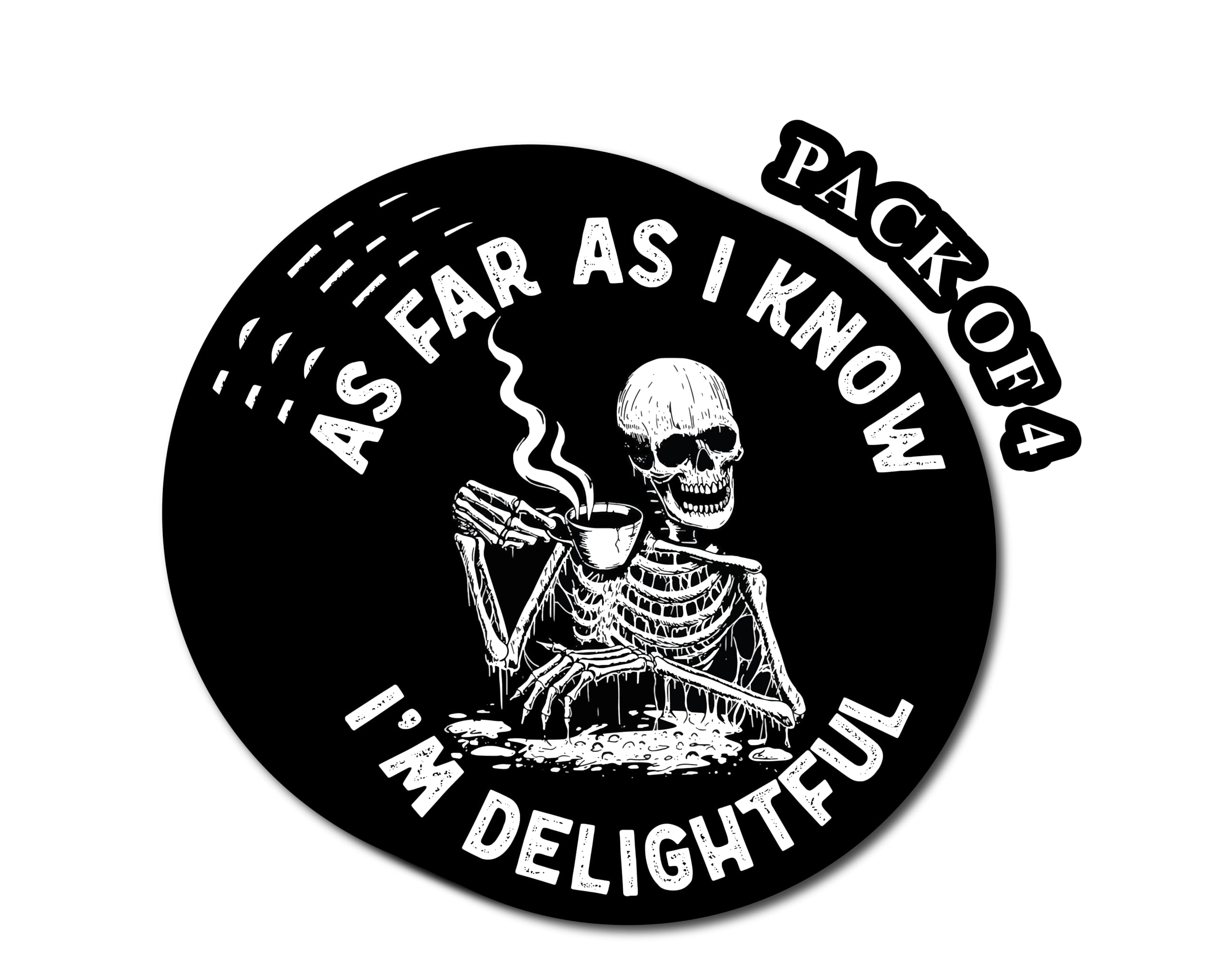 Imperial VibesAs Far As I Know I'm Delightful, Funny Skeleton Stickers, Mental Health Awareness Stickers for Laptop Hard Hat Laptop Water Bottle Car Helmet Packs, White, 3inch 4 Pack Imp -105
