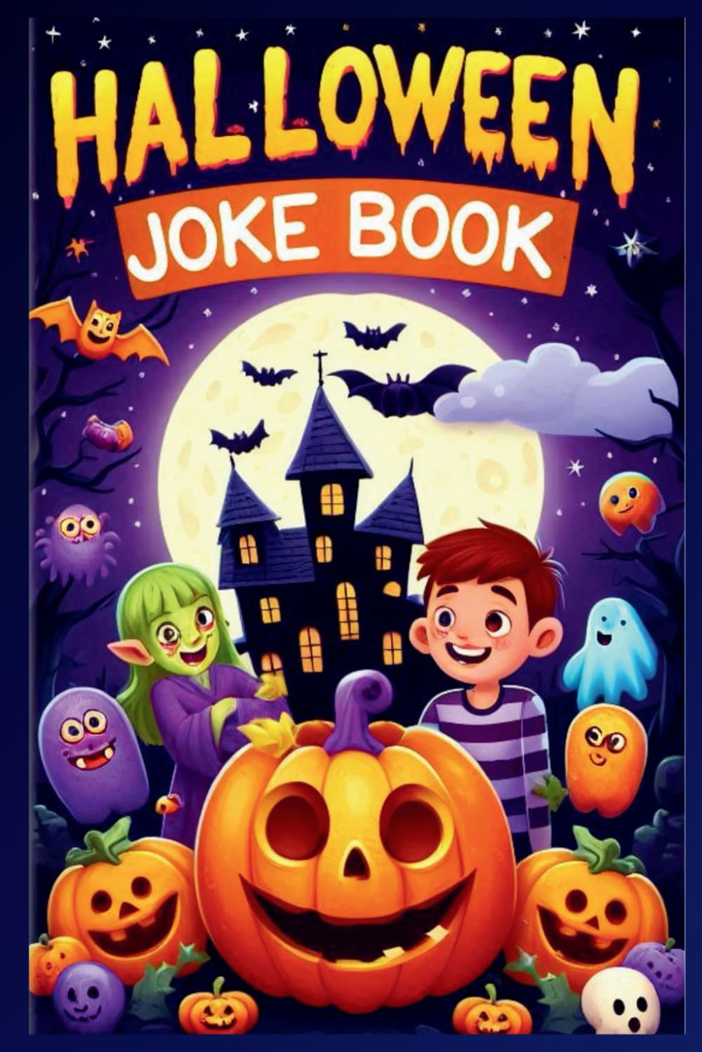 Halloween Joke Book for Kids: Spooky & Silly Jokes & Riddles for Kids and Family