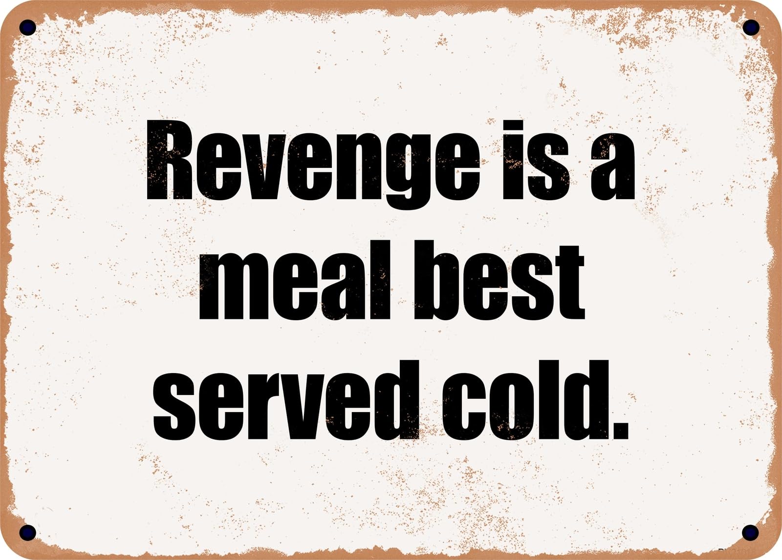 Miaomansenstore Metal Sign - Revenge Is A Meal Best Served Cold Home Decor