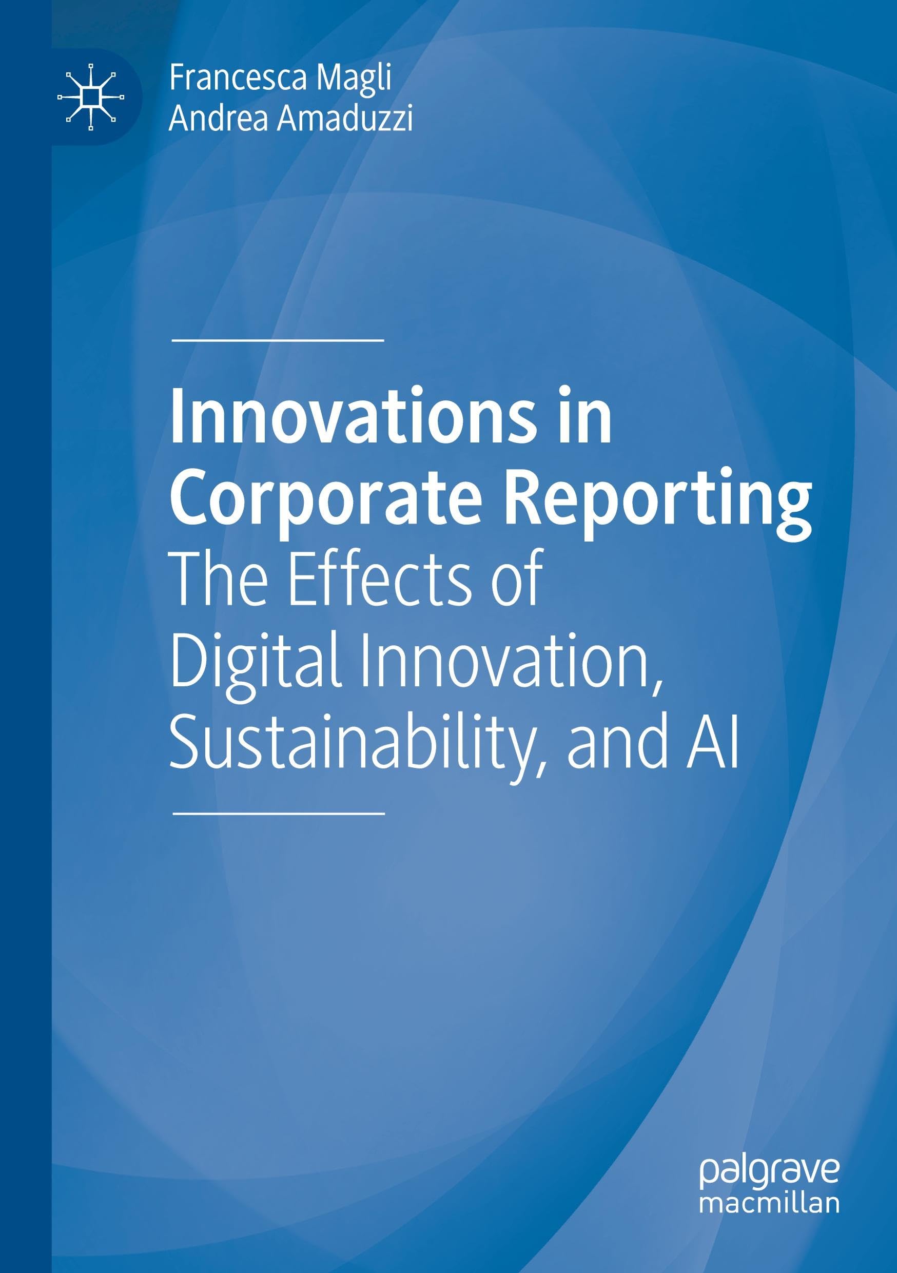 Innovations in Corporate Reporting: The Effects of Digital Innovation, Sustainability, and AI
