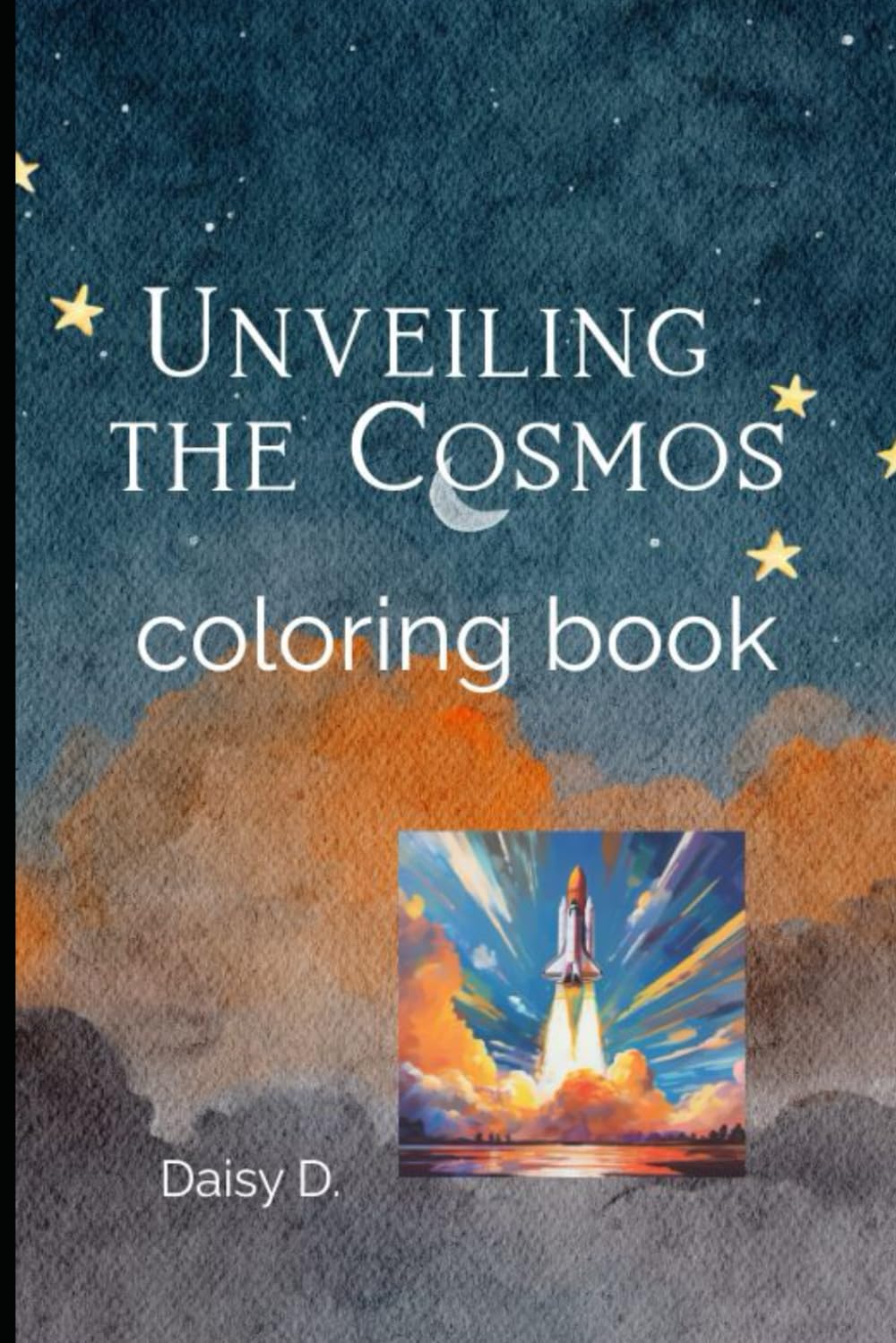 Unveiling the Cosmos. Coloring Book: Explore Planets,Astronauts, and Rackets. Unleash Imagination with Space Coloring Adventure.