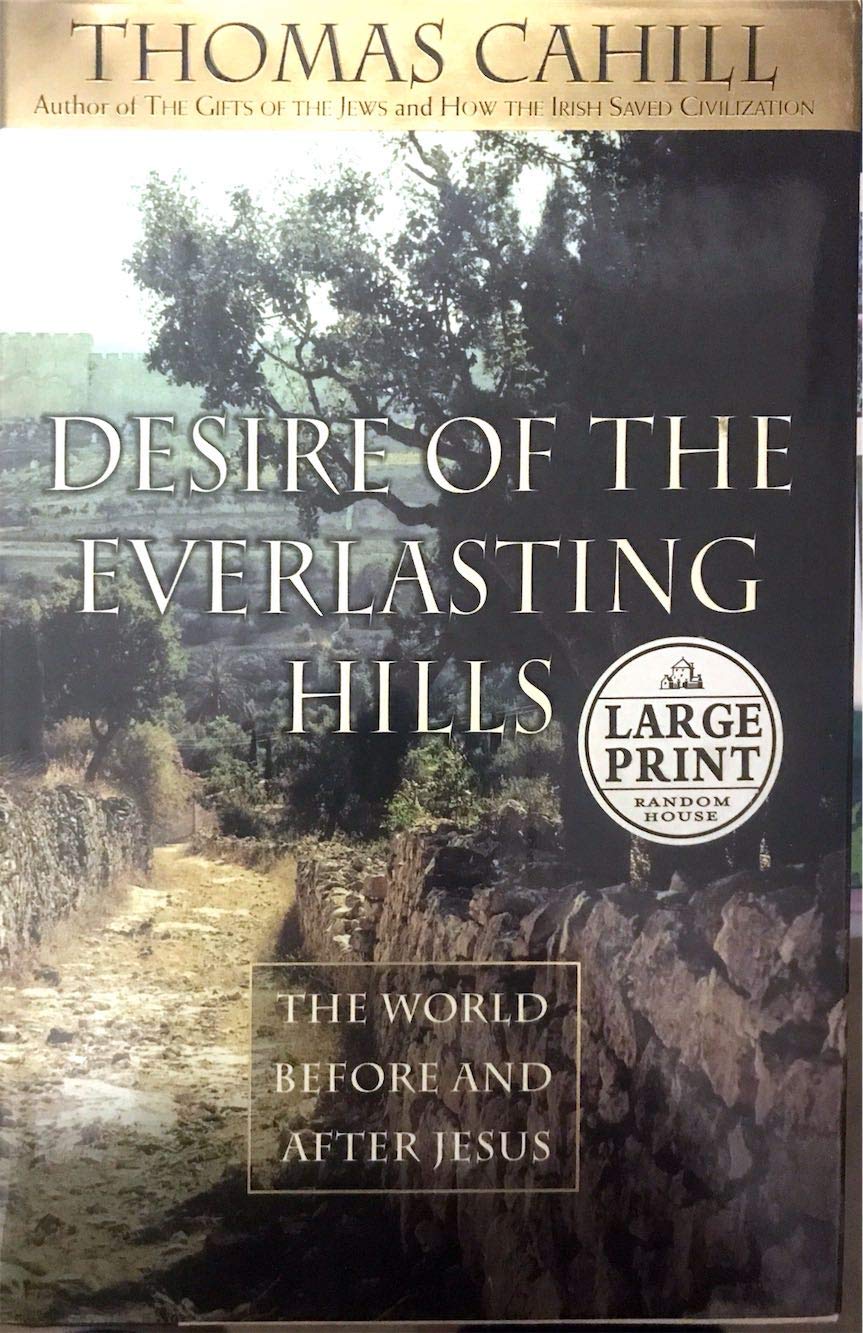 Buy Desire of the Everlasting Hills: The World Before and After Jesus (Random House Large Print) — BookShops.in
