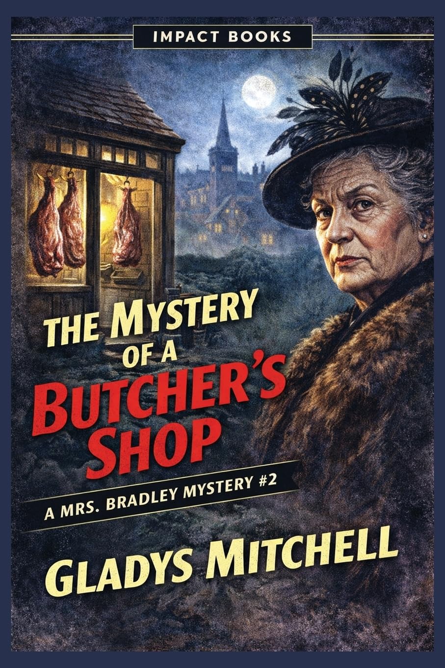 The Mystery of a Butcher's Shop: An Impact Book (Mrs. Bradley Mystery)      Paperback – January 15, 2026