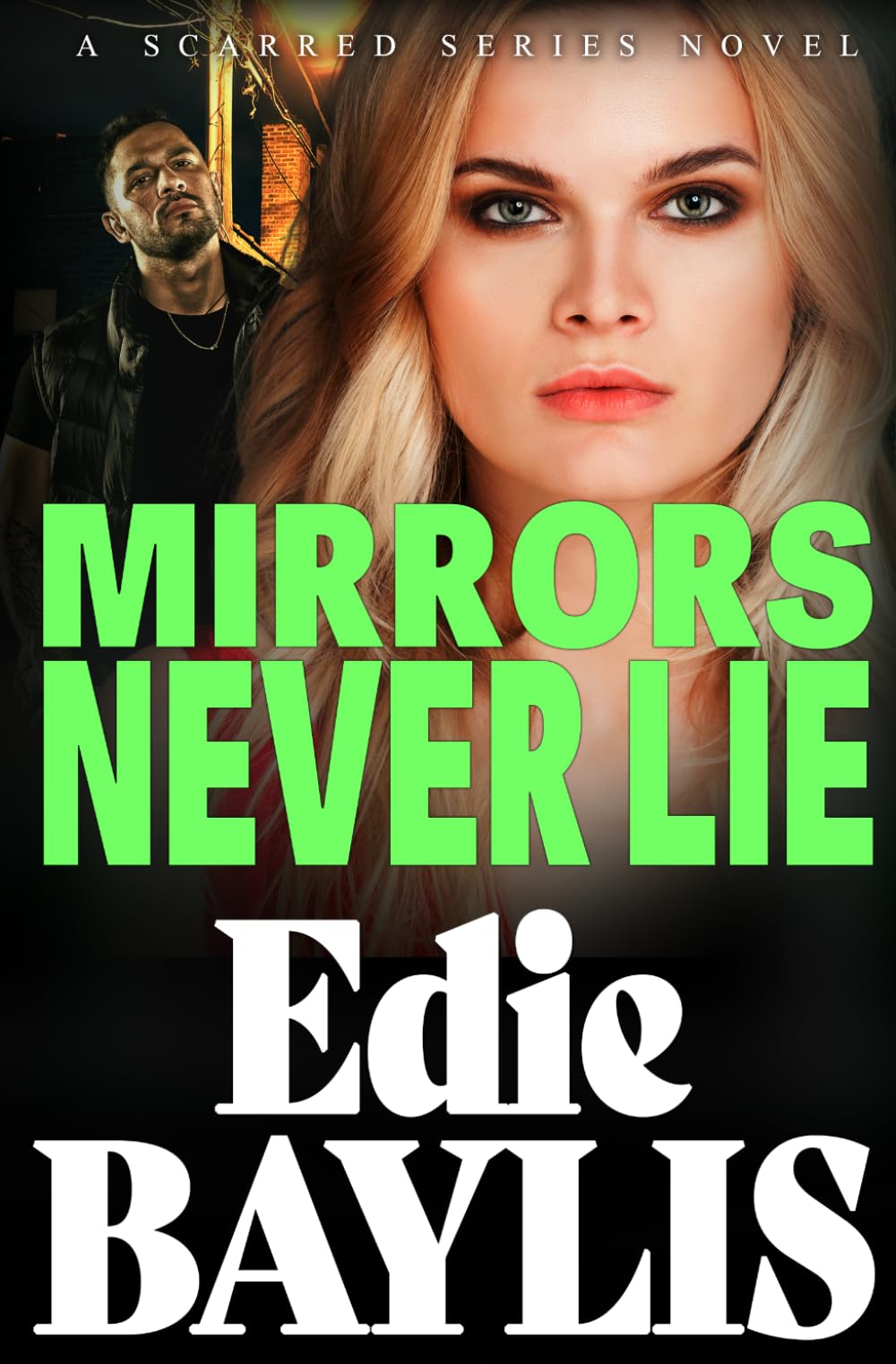 Mirrors Never Lie: A brand new gritty gangland thriller from Edie Baylis: 1 (Scarred)