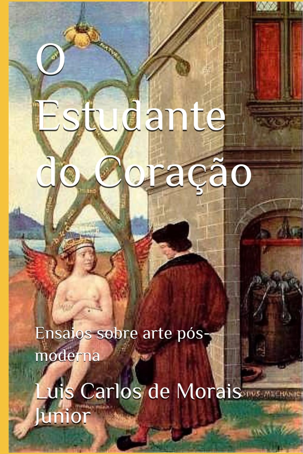 O Estudante do Coração: Ensaios sobre arte pós-moderna