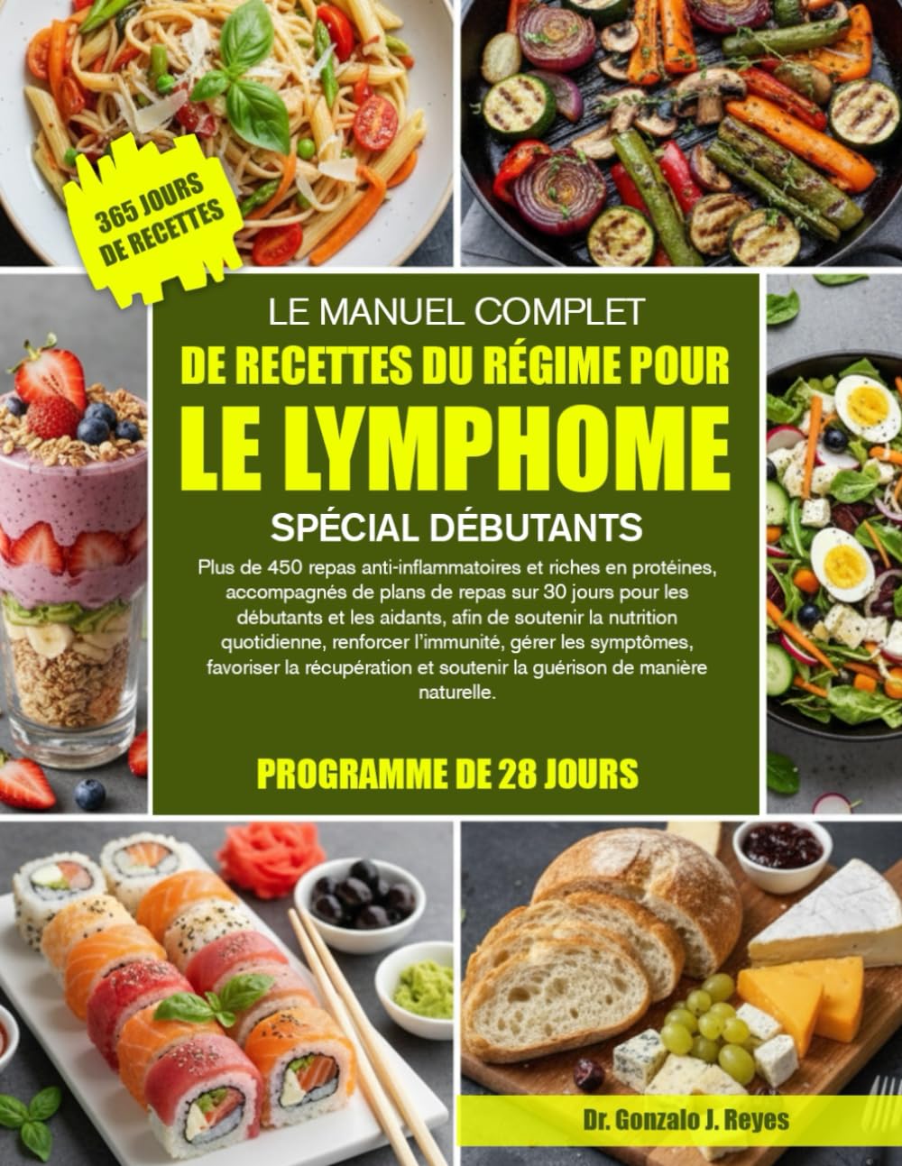 LE MANUEL COMPLET DE RECETTES DU RÉGIME POUR LE LYMPHOME SPÉCIAL DÉBUTANTS: Plus de 450 repas anti-inflammatoires et riches en protéines, accompagnés ... et les aidants, afin de soutenir la nutrition