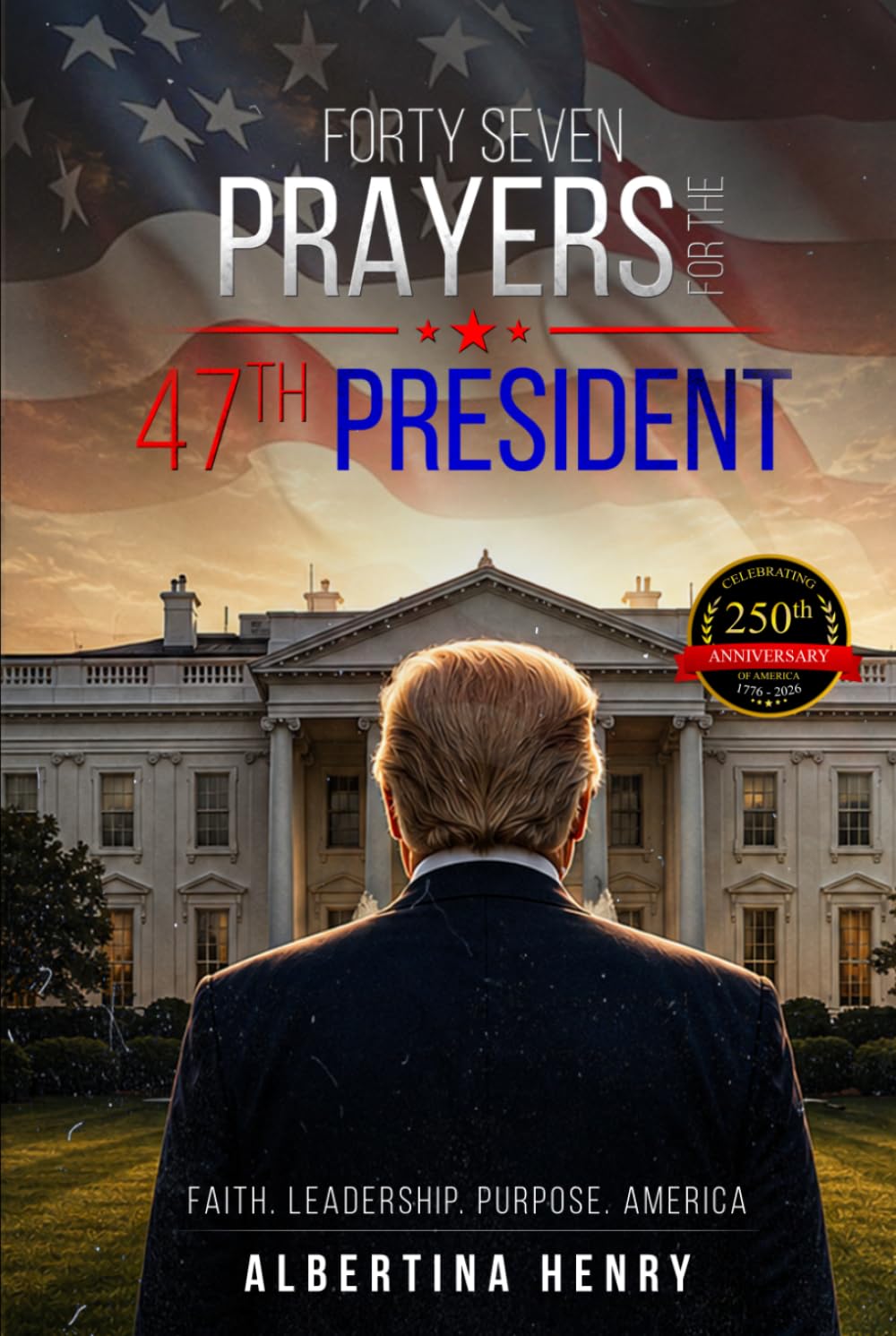 Forty-Seven Prayers for the 47th President