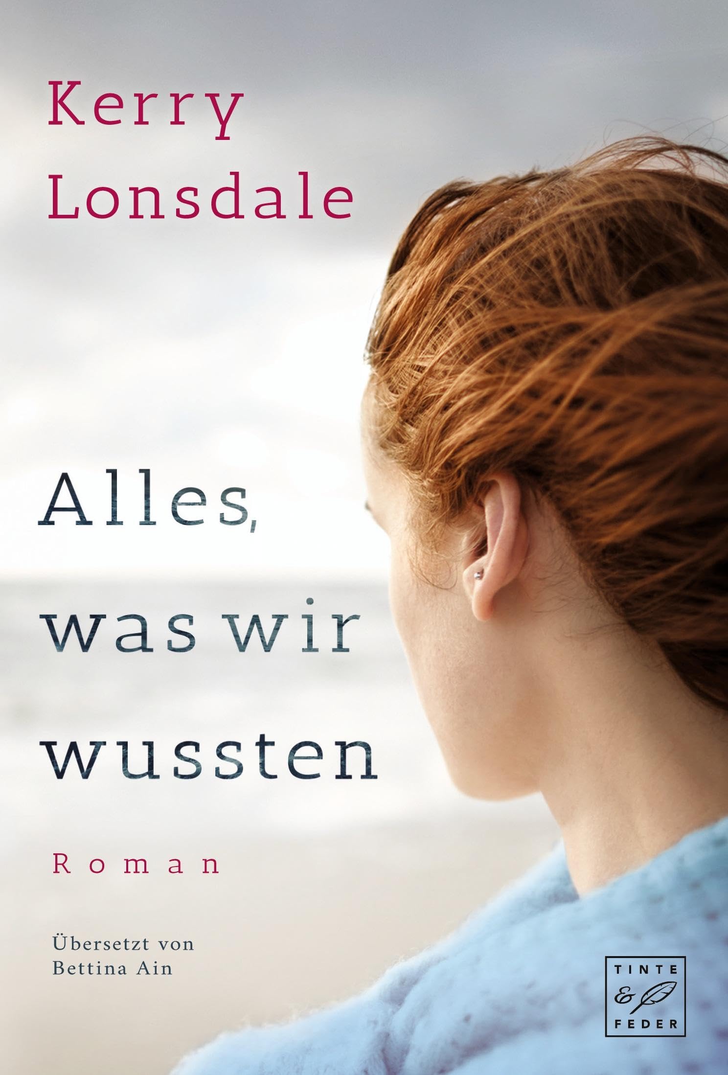 Tinte & Feder Alles, Was Wir Wussten (Alles, Was Wir Sind, Band 2)