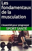 Download Les fondamentaux de la musculation: L'essentiel pour progresser PDF