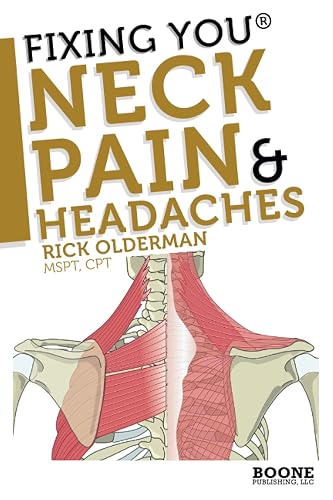 Fixing You: Neck Pain &amp; Headaches: Self-Treatment for healing Neck pain and headaches due to Bulging Disks, Degenerative Disks, and other diagnoses.