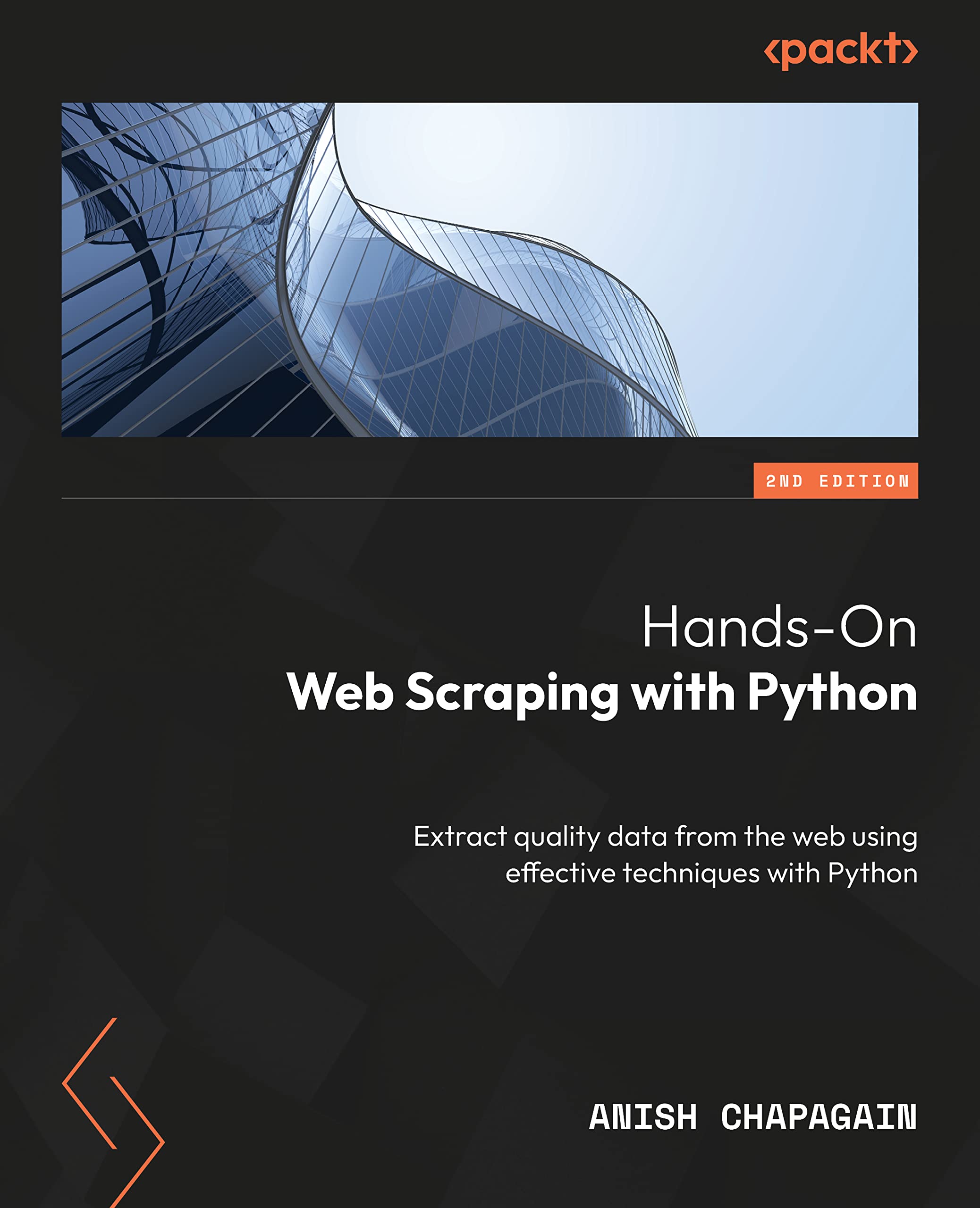 Hands-On Web Scraping with Python - Second Edition: Extract quality data from the web using effective Python techniques