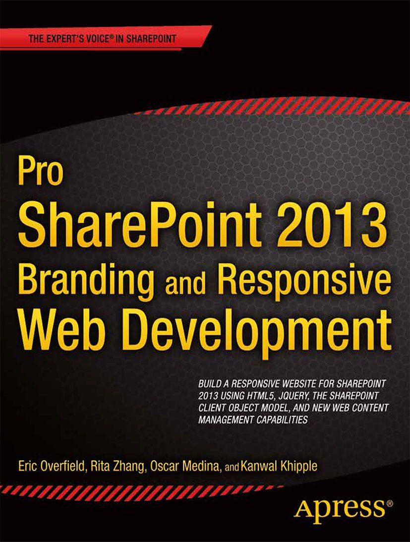 Pro SharePoint 2013 Branding and Responsive Web Development (The Expert's Voice)