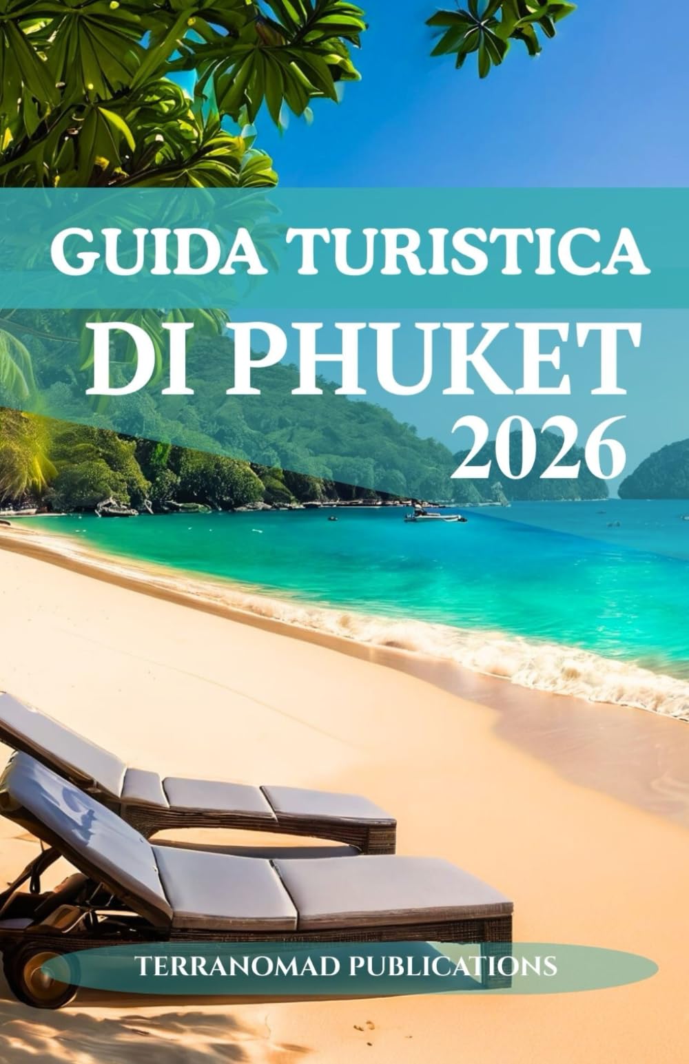 GUIDA TURISTICA DI PHUKET 2026: Vivi i tramonti, il cibo di strada e lo spirito di Phuket come mai prima d'ora