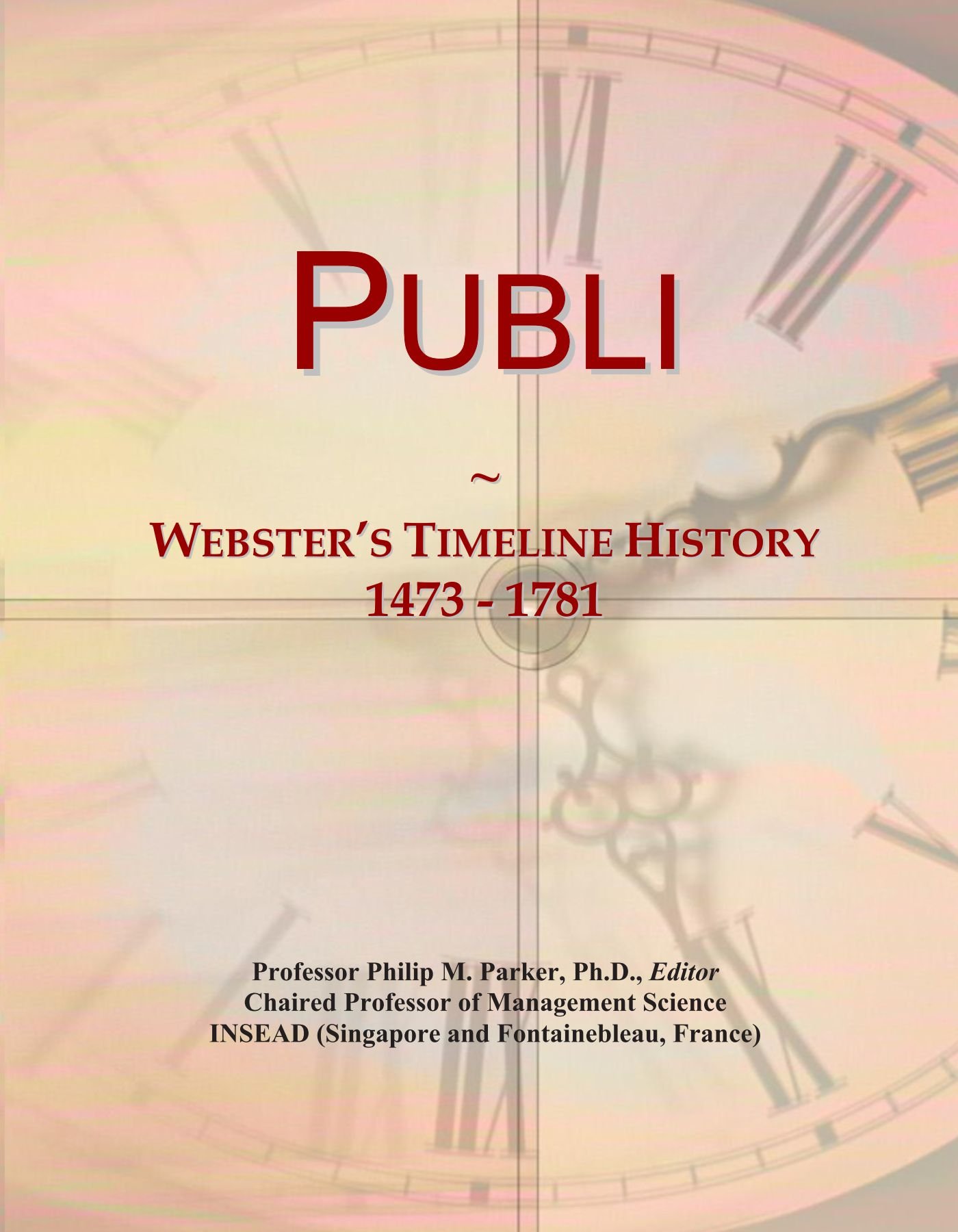 Publi: Webster's Timeline History, 1473 - 1781